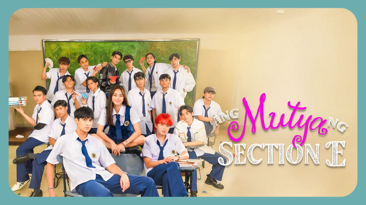 Ang Mutya ng Section E - The Muse of Section E